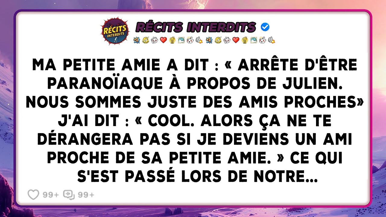 Ma Petite Amie A Dit : « Arrête D'être Paranoïaque À Propos De Julien. Nous Sommes Juste Des Amis...