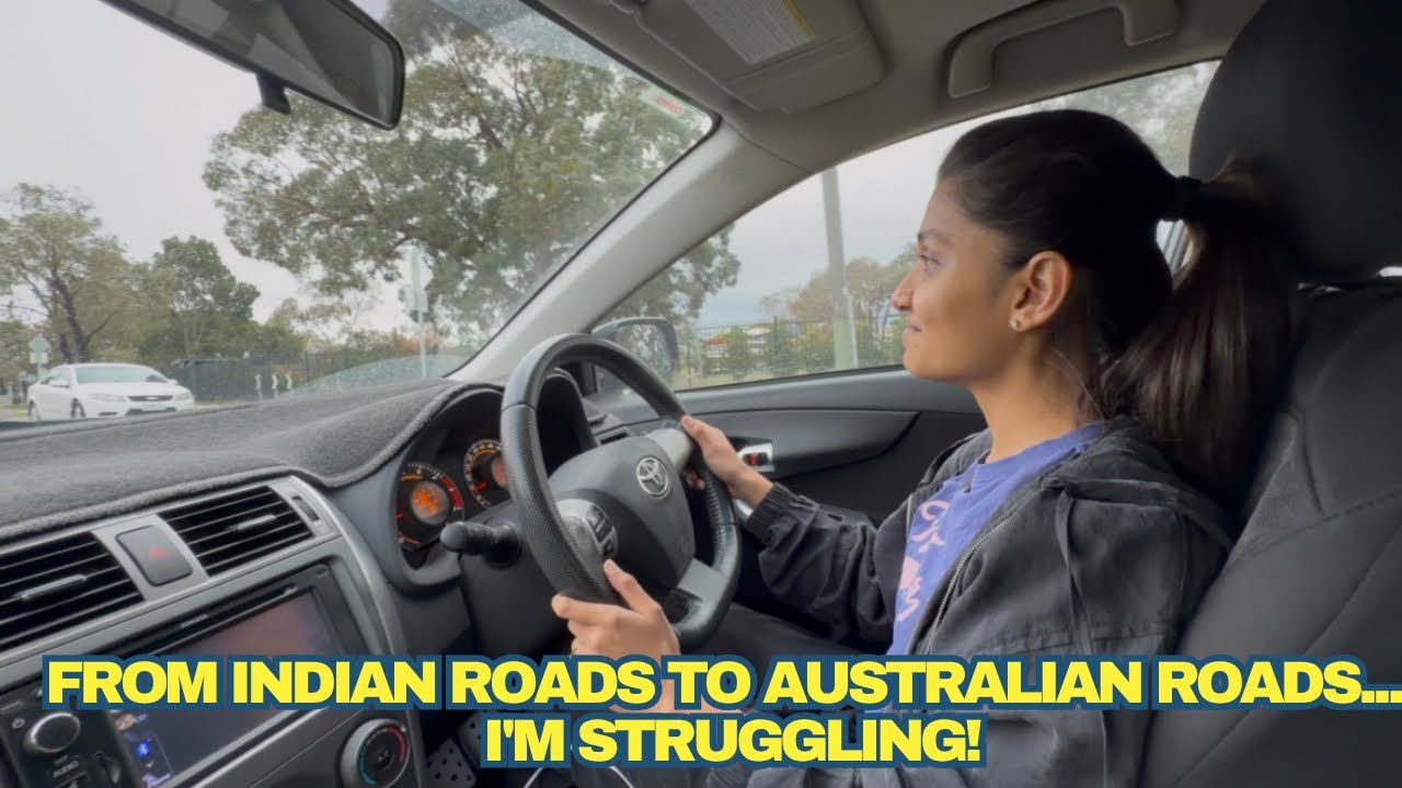 From Indian Roads to Australian Roads... I'm Struggling!
