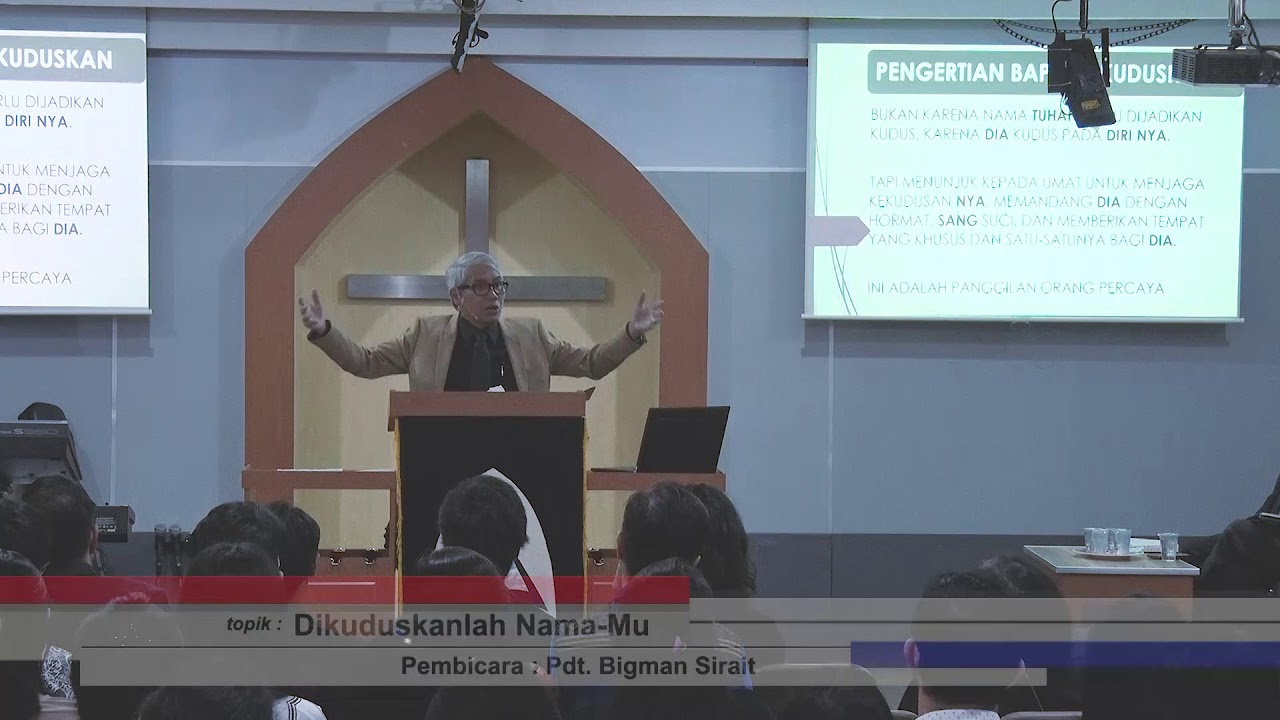 Dikuduskanlah NamaMu  (03/09/2017 ) -- Pdt Bigman Sirait