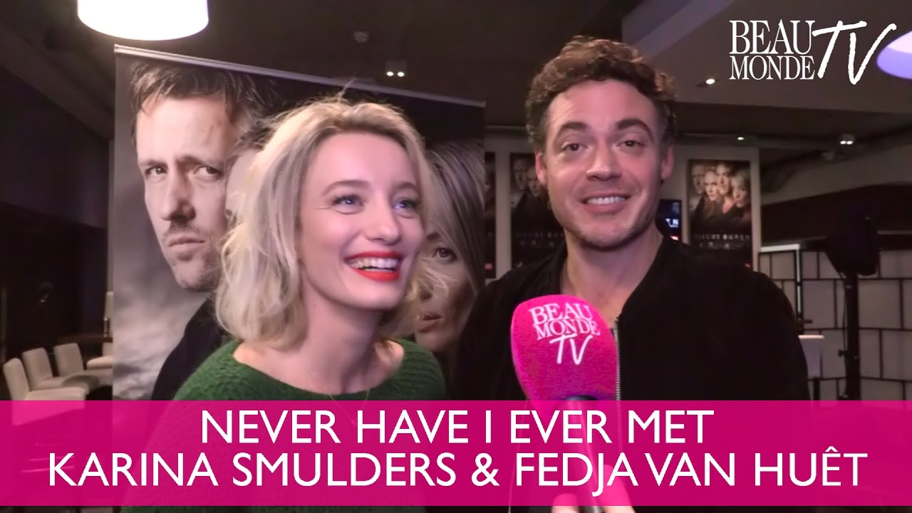 NEVER HAVE I EVER - Fedja van Huêt & Karina Smulders