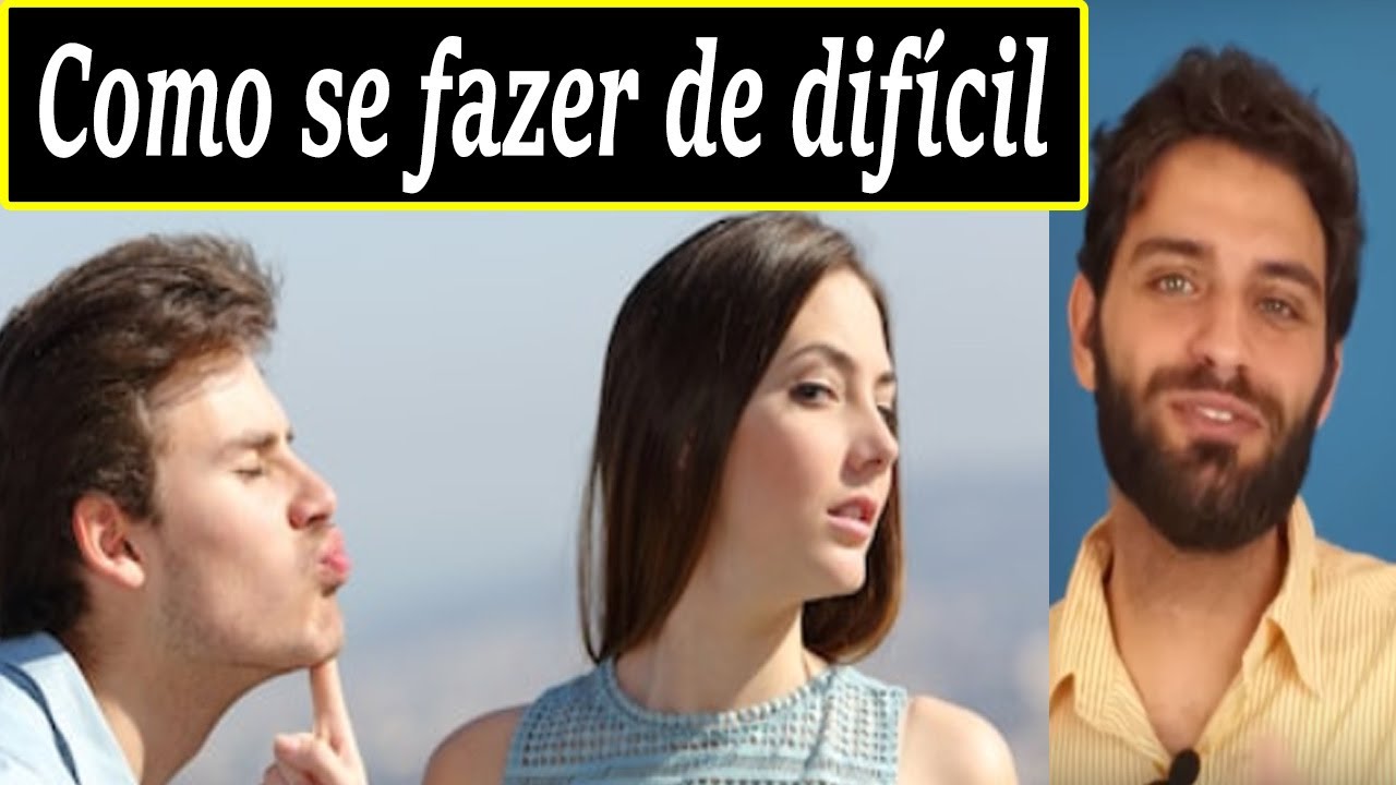 Como se Fazer de Difícil (e se tornar mais atraente) [2019]