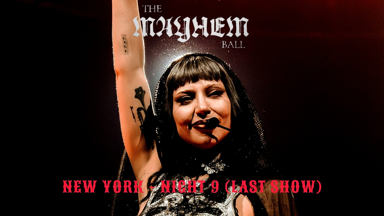 Lady Gaga - Mayhem Ball Tour live from New York - Night 9 (Last Show)