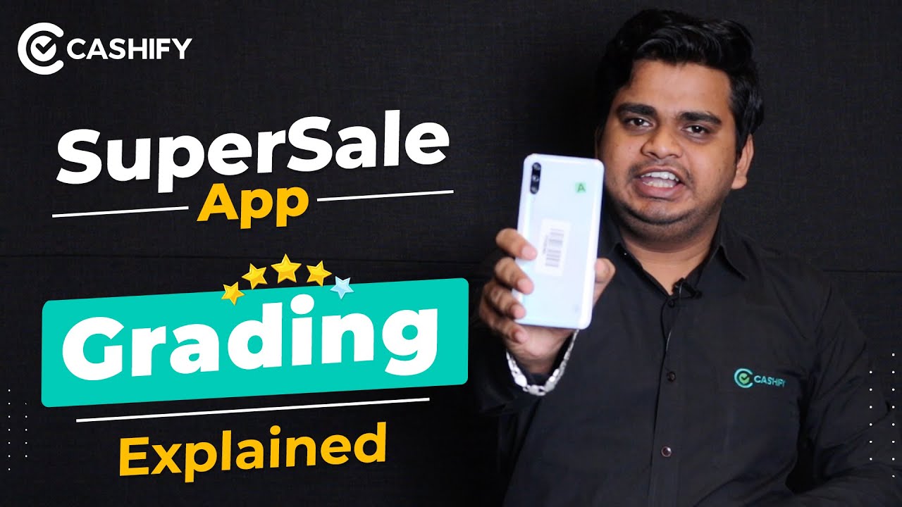Jane Kaise Ki Jaati Hai Smart Phones Ki Grading Cashify Super Sale App Mei