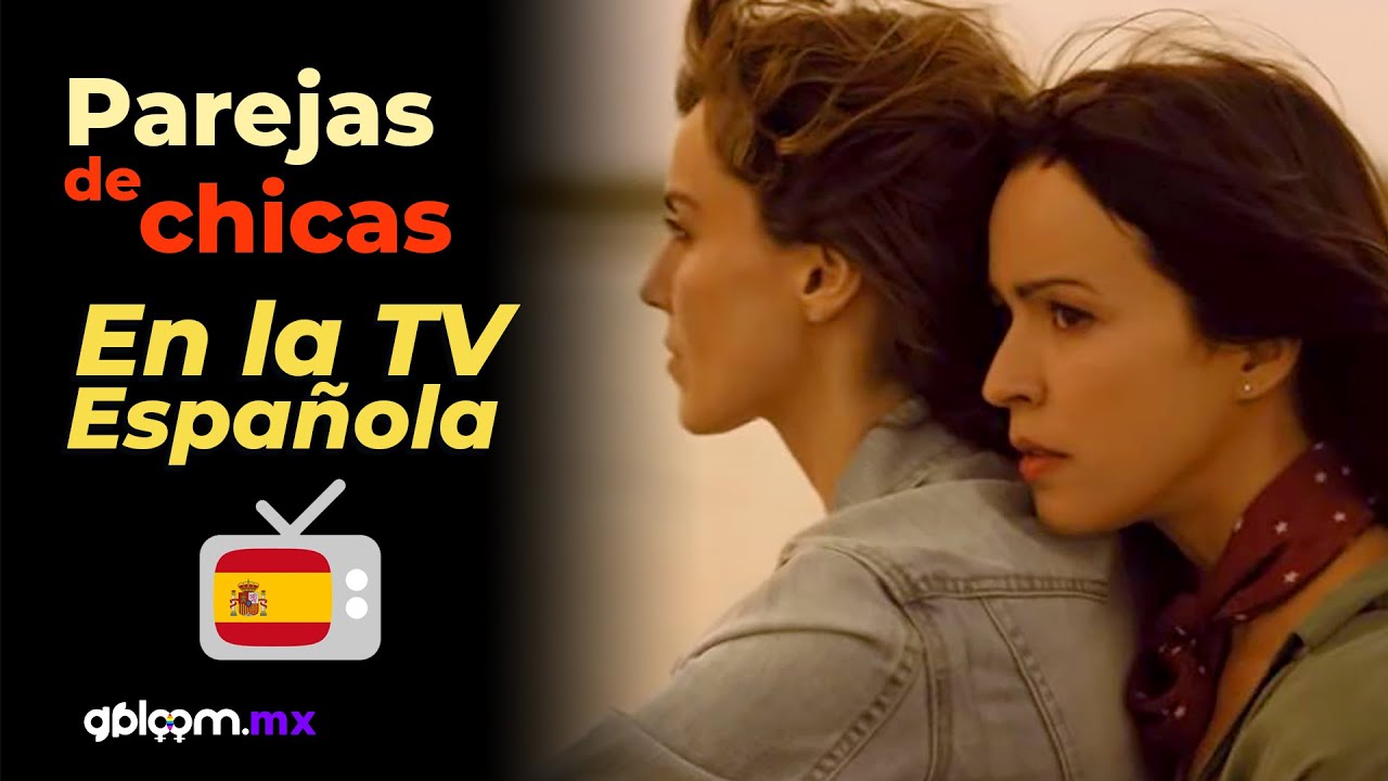 mujeres lgbt en la television española ⚢ hasta 2019
