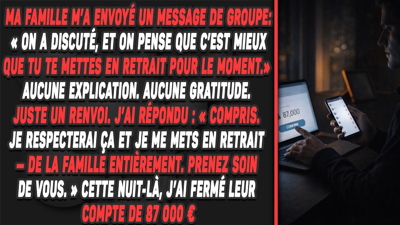 Ma famille m’a envoyé un message de groupe : « On a discuté, et on pense que c’est mieux que tu...