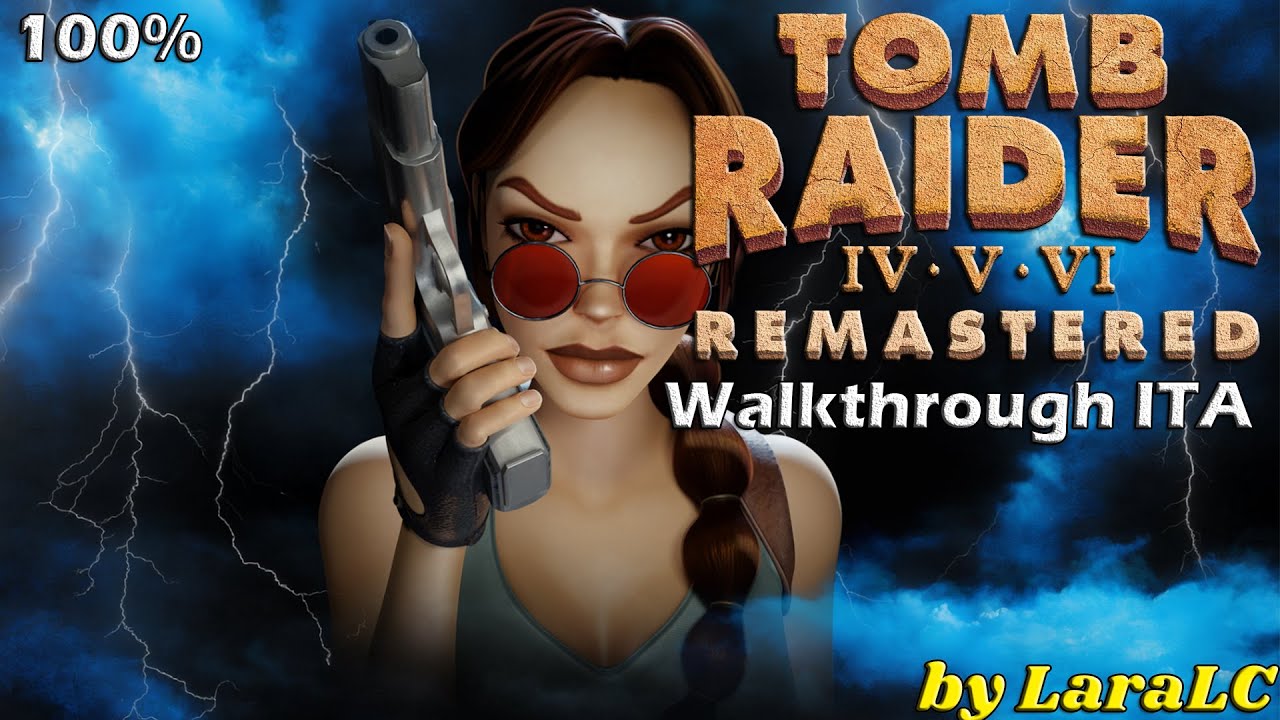 [Tomb Raider 5 Chronicles Remastered Full Walkthrough ITA] - All Secrets 100% by LaraLC