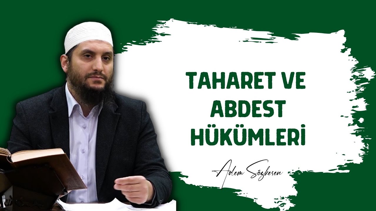 Taharet ve Abdest Hükümleri - Adem Sözkesen