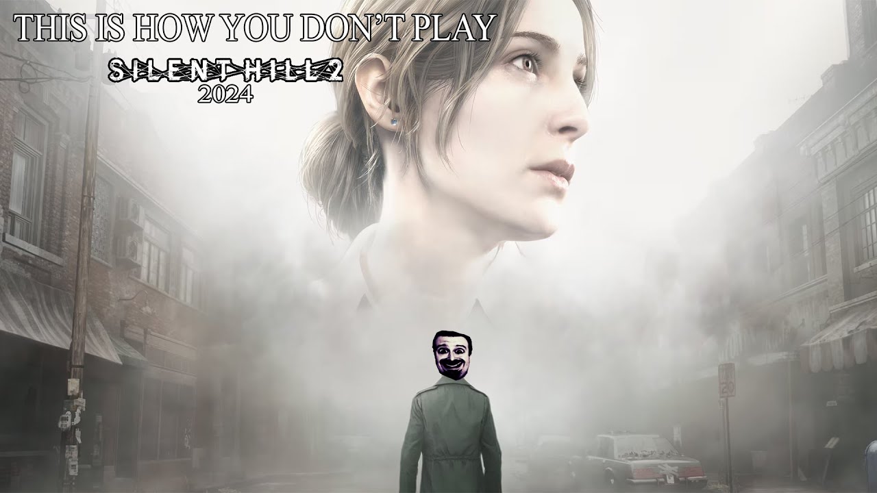 This Is How You DON'T Play Silent Hill 2 (2024)(0utsyder Edition)