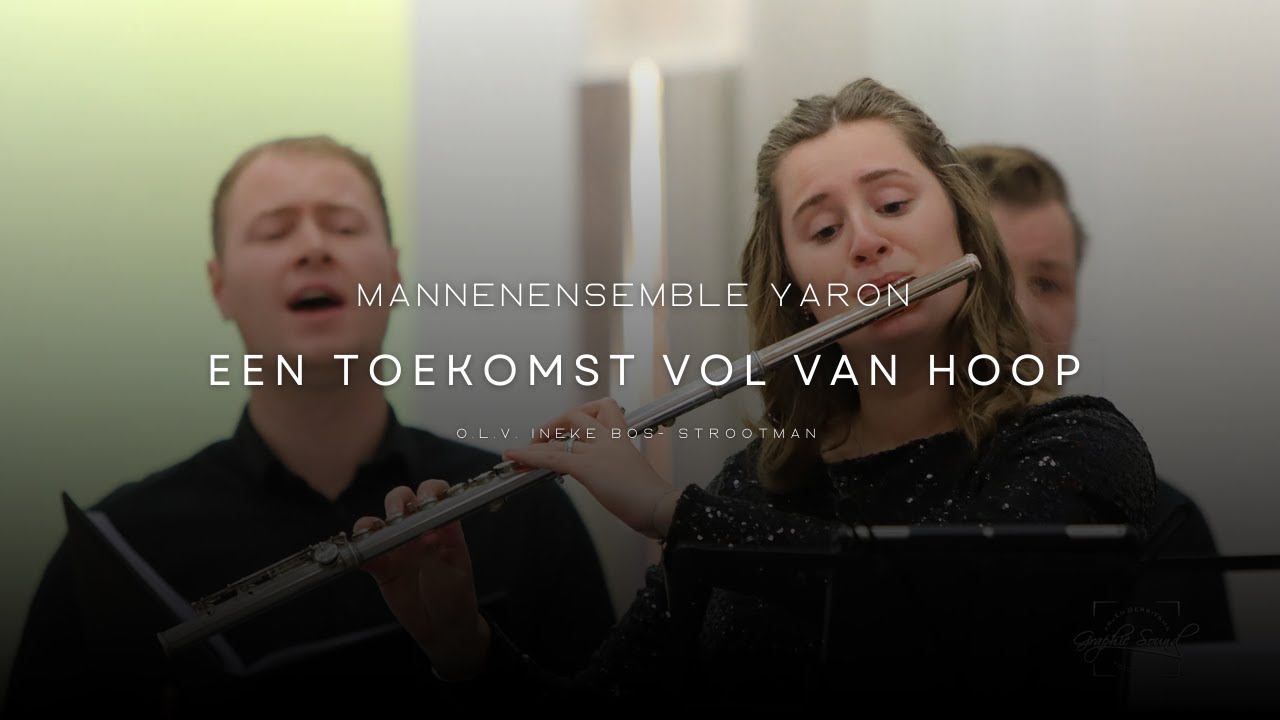 Mannenensemble Yaron: Een toekomst vol van hoop, arr. Harm Hoeve