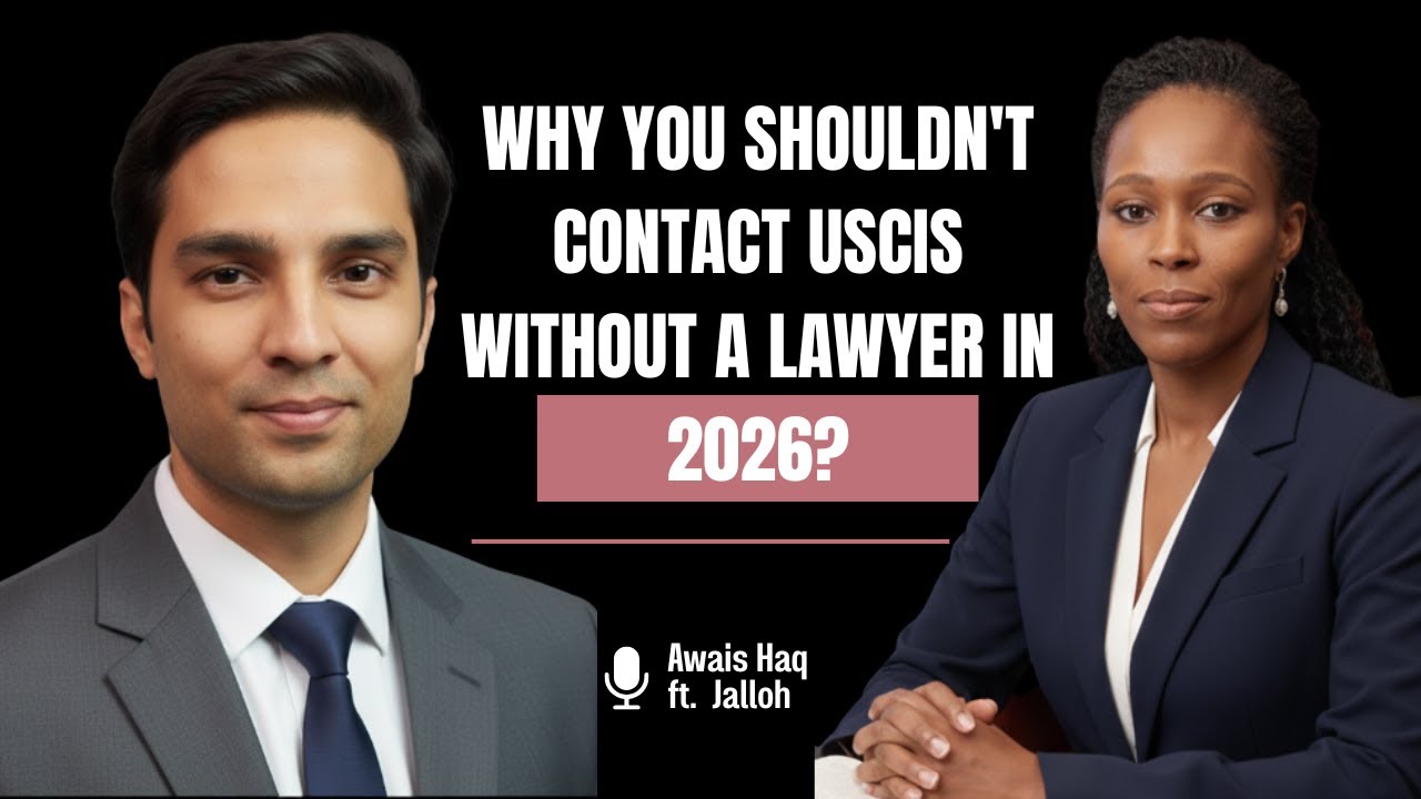 Why You Shouldn't Contact USCIS Without a Lawyer in 2026? | Awais Haq ft Ms. Jalloh