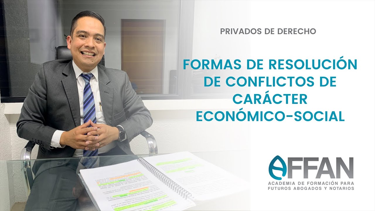 FORMAS DE RESOLUCIÓN DE CONFLICTOS DE CARÁCTER ECONÓMICO-SOCIAL