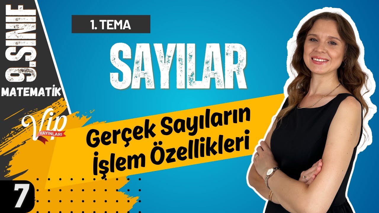 9.SINIF | 7.Ders | Gerçek Sayıların İşlem Özellikleri | Sayılar | 2026 Matematik