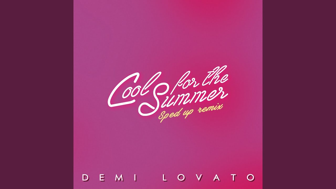 Cool for the Summer (Sped Up (Nightcore))