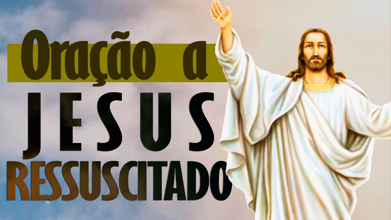 ORA&Ccedil;&Atilde;O A JESUS RESSUSCITADO | rolai as pedras do meu caminho