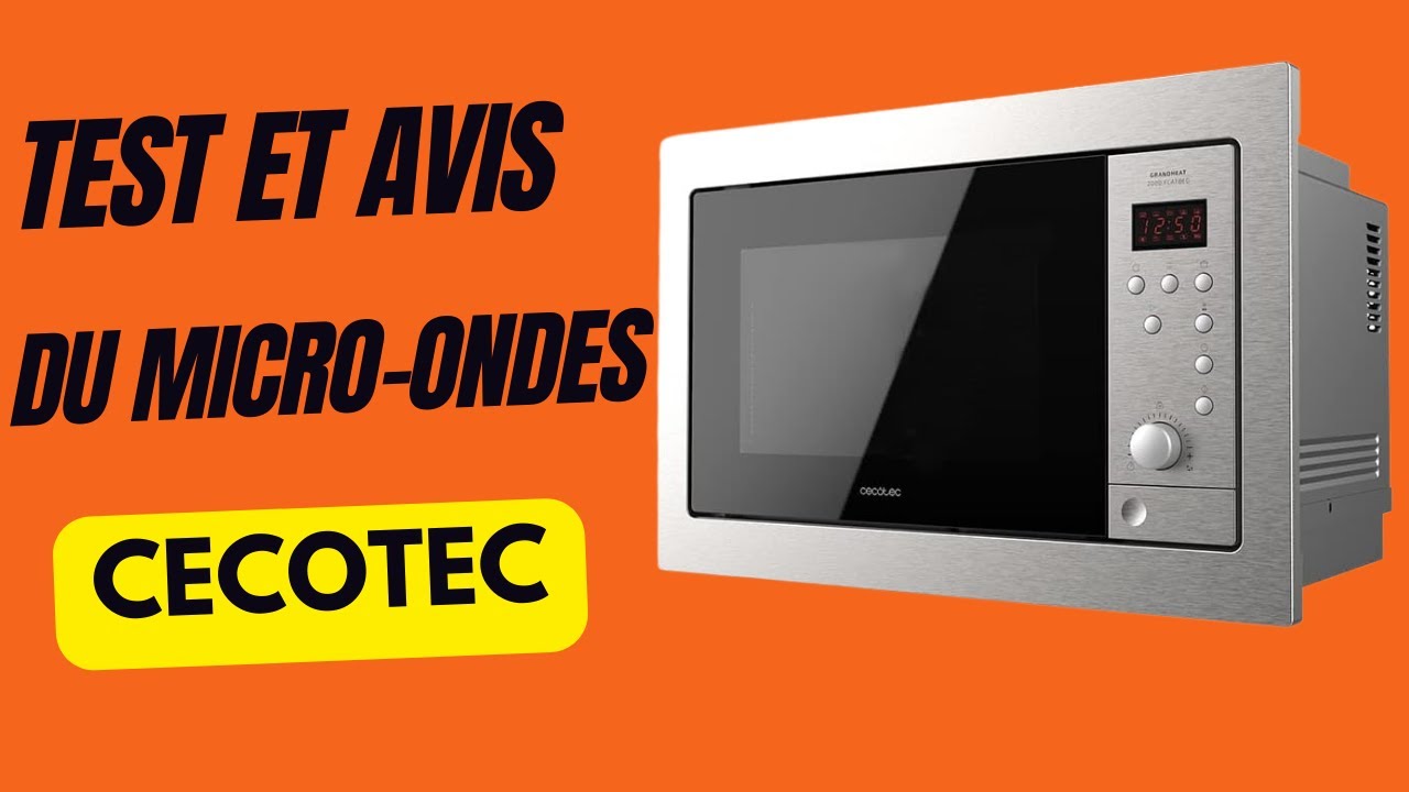 Test et Avis : Cecotec Micro-ondes Encastrable Numérique GrandHeat 2500 Built-In SteelBlack