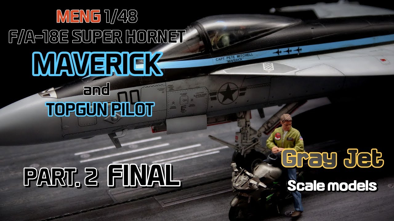 MENG 1/48 F/A-18E MAVERICK & TOPGUN PILOT (PART.2 FINAL)