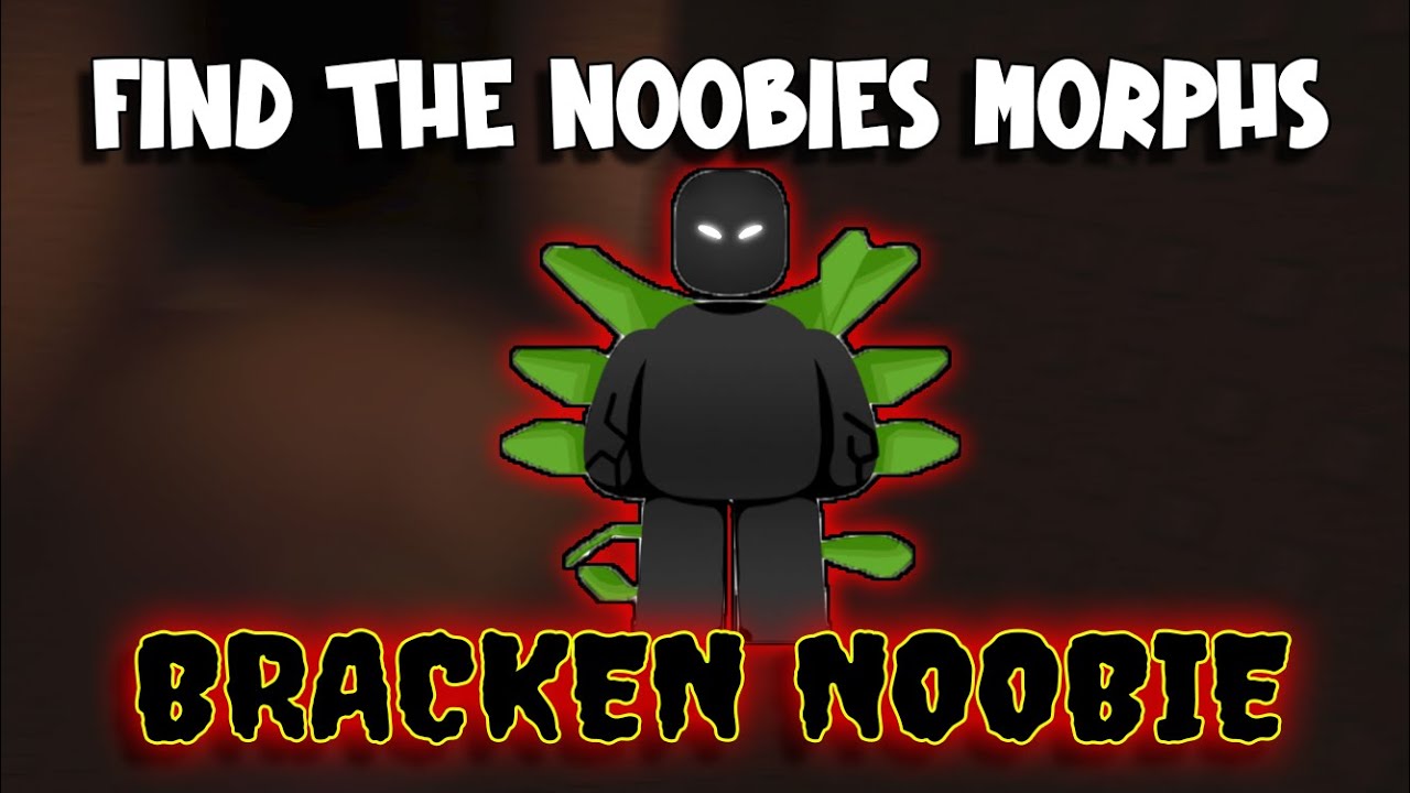 Bracken Noobie - Find The Noobies Morphs (City Update) [Roblox]