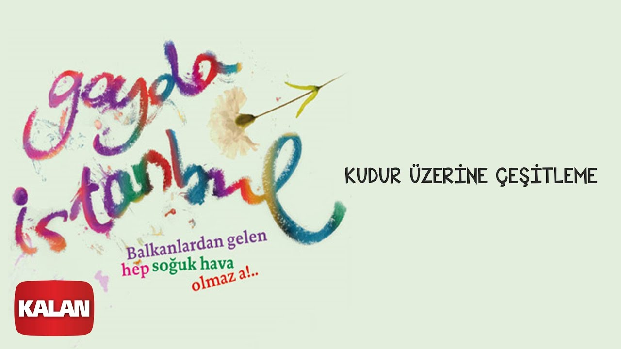 Gayda İstanbul - Kudur Üzerine Çeşitleme [ Gayda İstanbul © 2009 Kalan Müzik ]