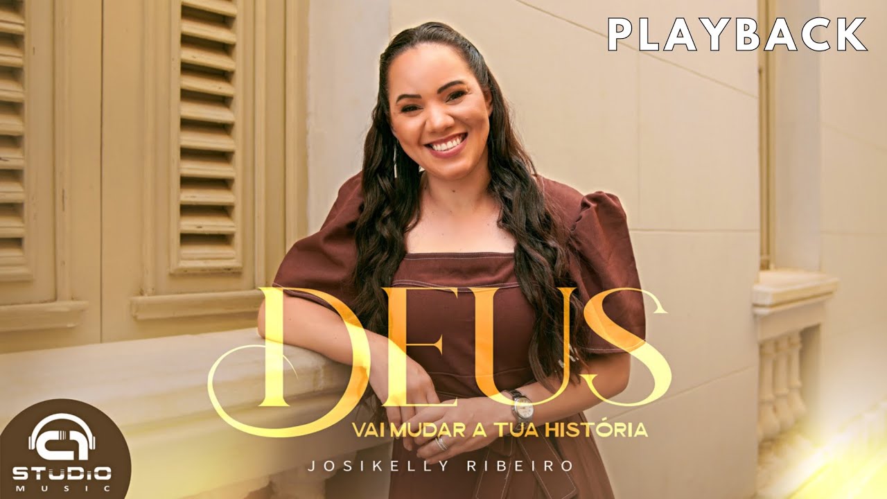 Josikelly Ribeiro - Deus Vai Mudar a Sua História ( Playback )