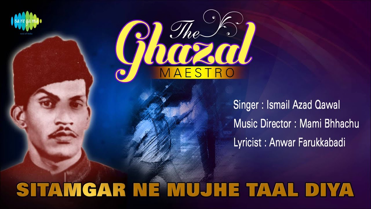 Sitamgar Ne Mujhe Taal Diya | Ghazal Song | Ismail Azad Qawal