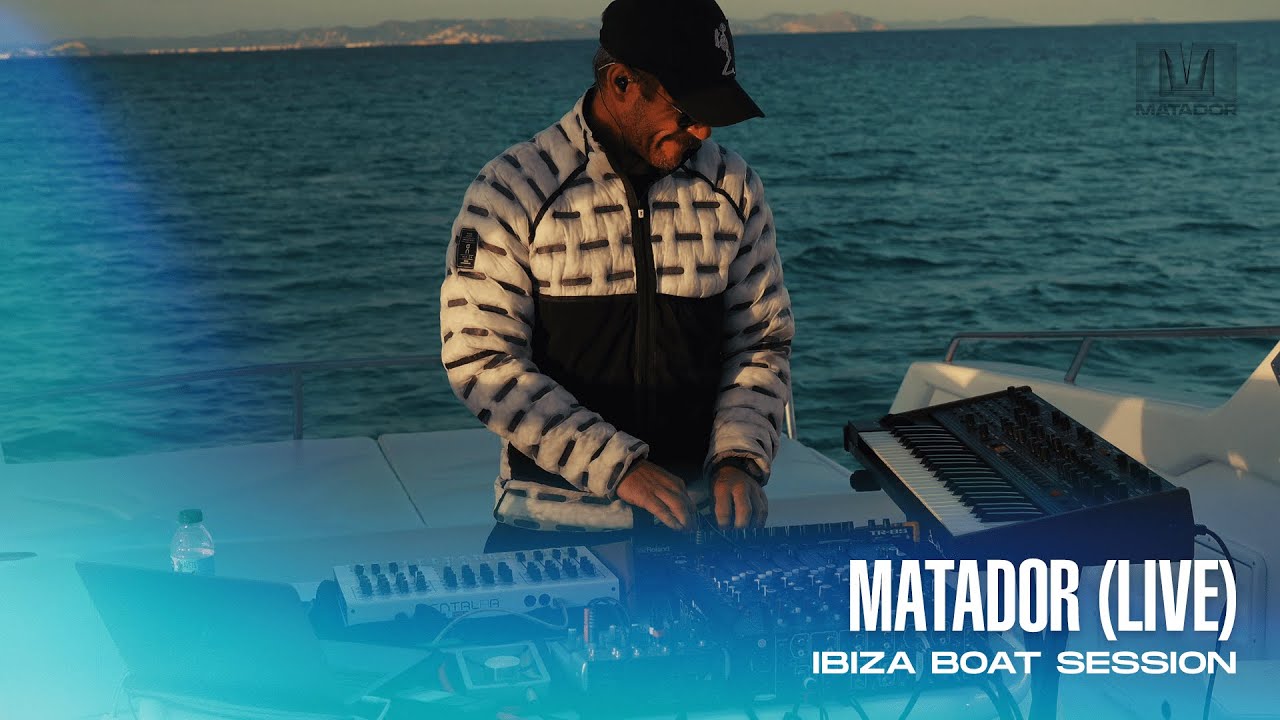 Matador (live) @ Ibiza Boat Session