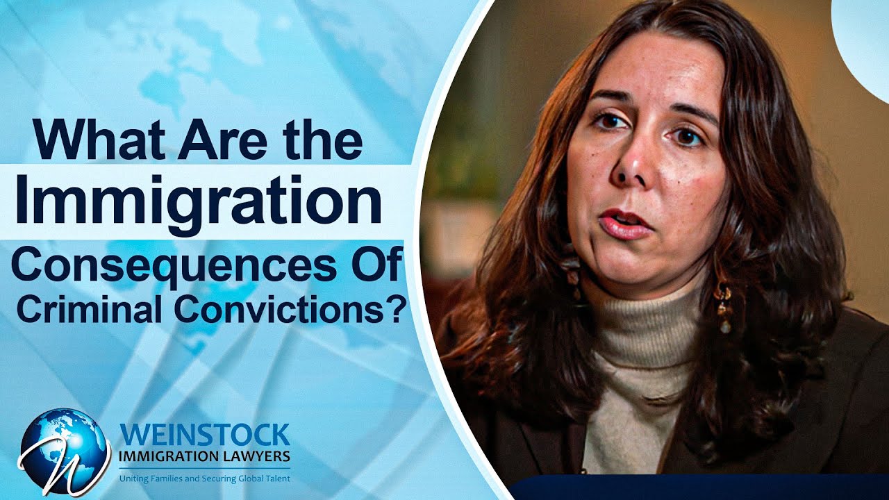 What Are the Immigration Consequences Of Criminal Convictions?
