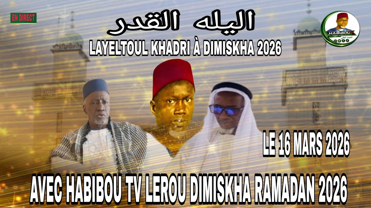 🛑EN DIRECT LAYETOUL KHADRI À DIMISKHA 2026 AVEC HABIBOU TV 