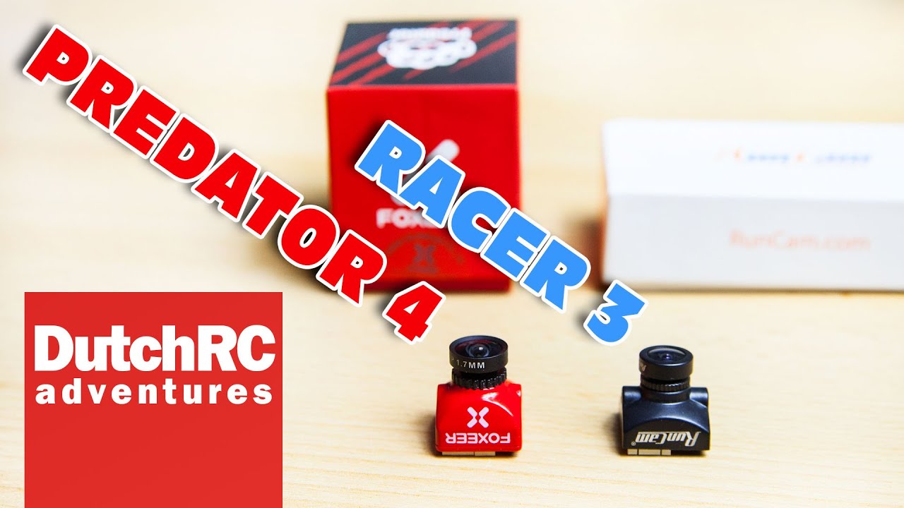 Racing FPV Camera's ? Foxeer micro Predator 4 vs Runcam Racer 3