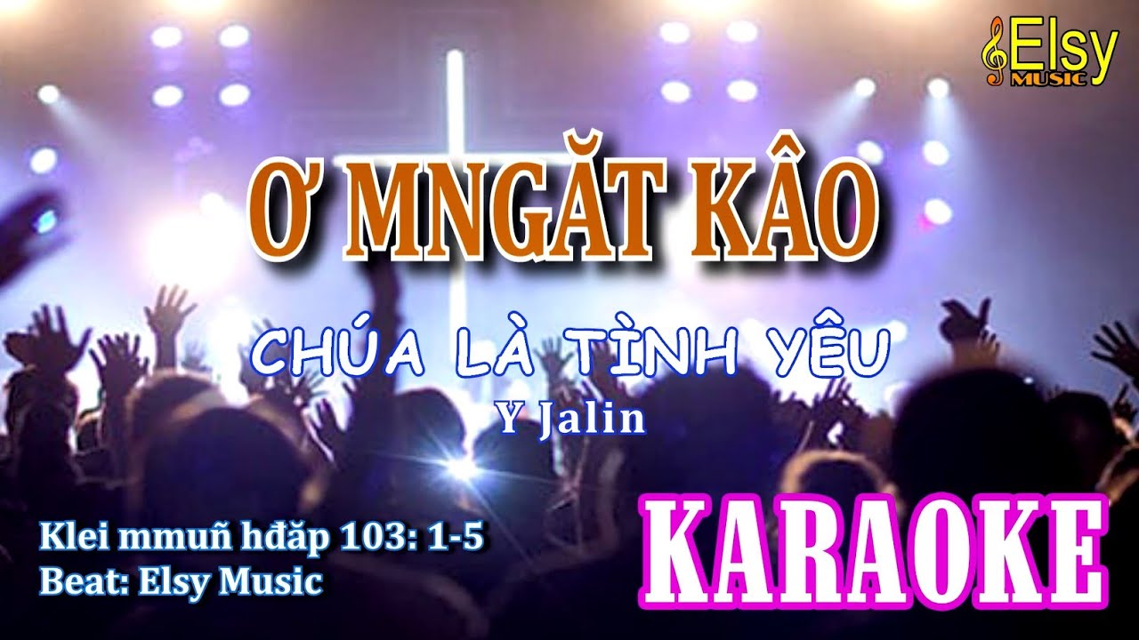 Ơ mngăt kâo KARAOKE | Chúa là tình yêu - Y Jalin | Nhạc Thánh Karaoke