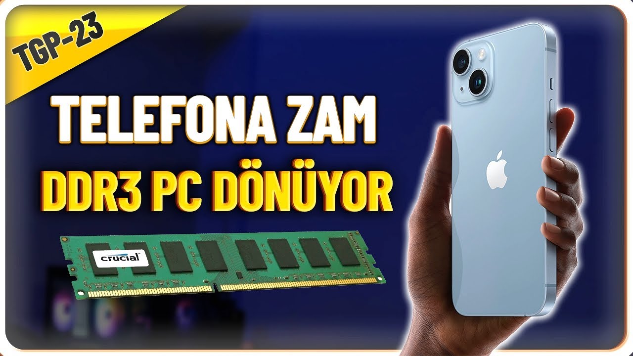 TGP 23:Telefon Fiyatları Artacak! DDR3 Sistemler Geri Dönüyor, Apple iPhone Fold