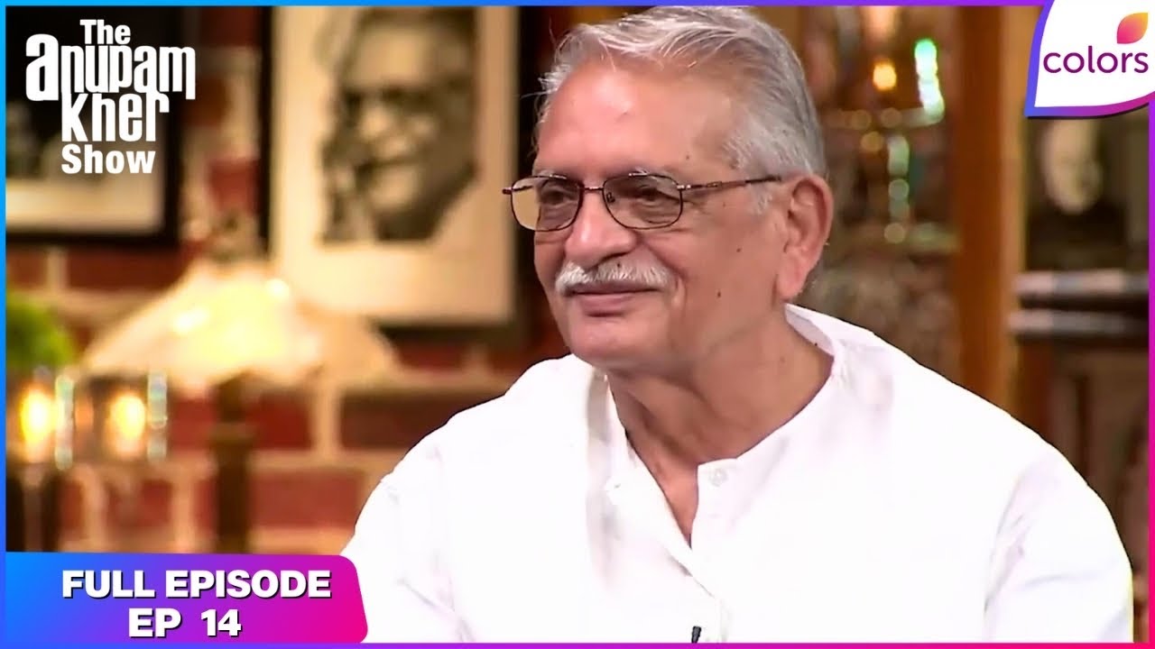 The Anupam Kher Show | Full Episode Ep. 14 | Gulzar and his journey | Colors TV
