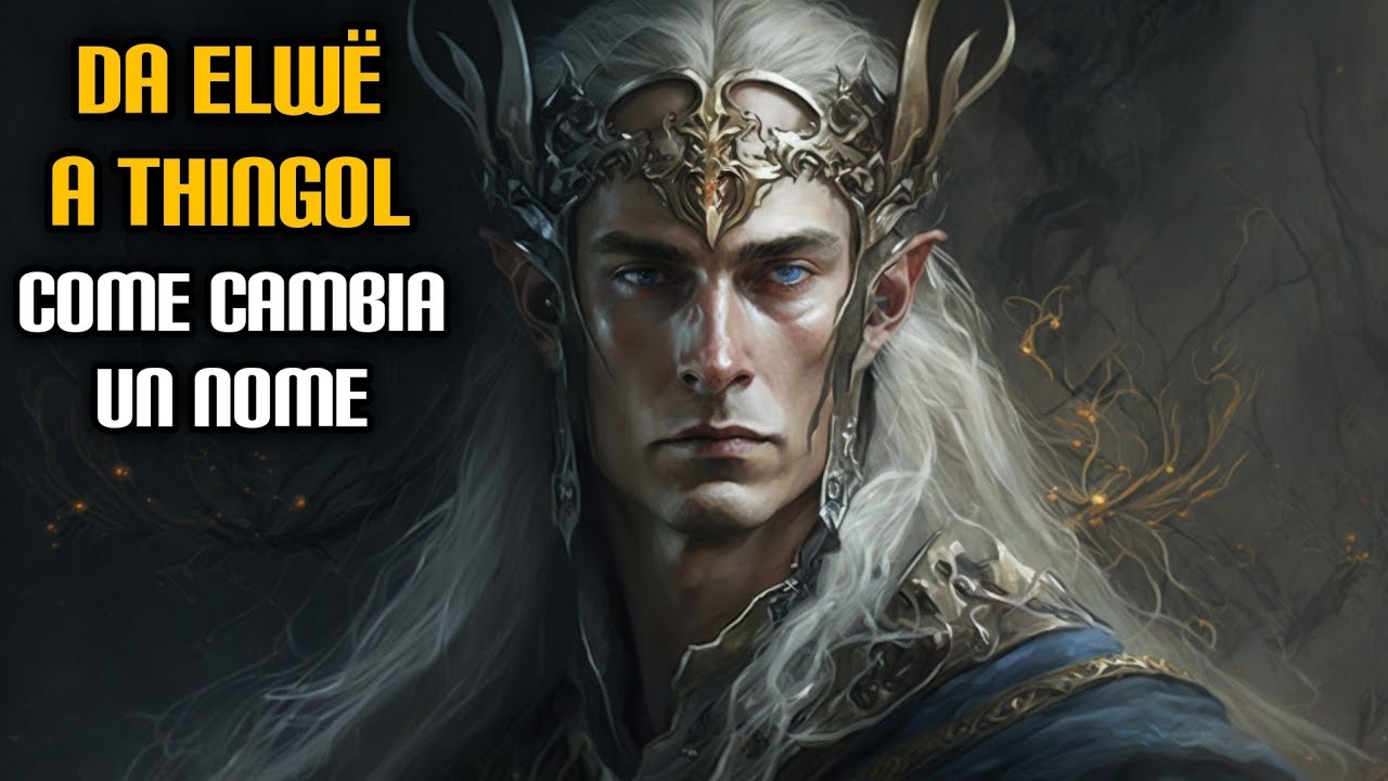 Da Elw&euml; a Thingol: come cambia un nome