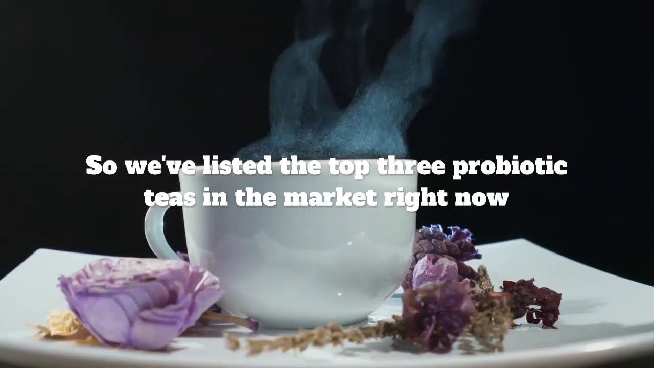 Best Probiotic Tea's (Top 3)