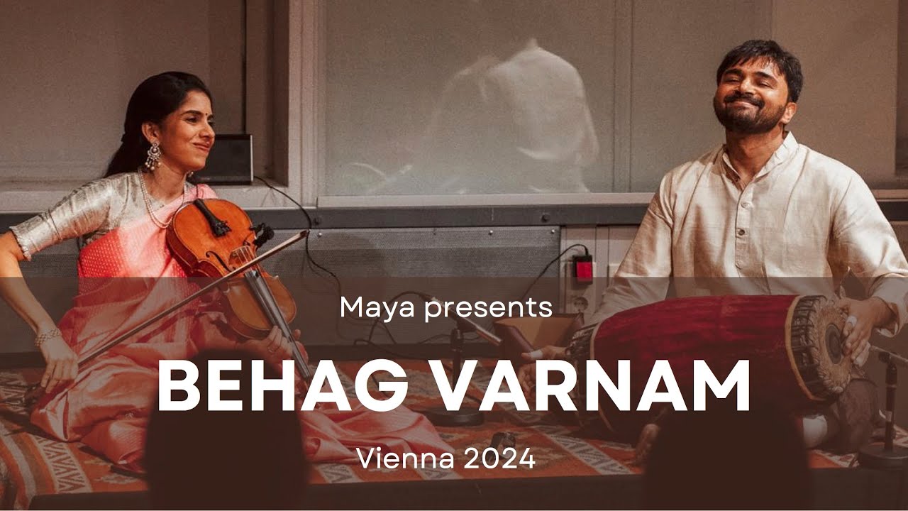Behag Varnam | Charumathi Raghuraman & Anantha R. Krishnan | MAYA