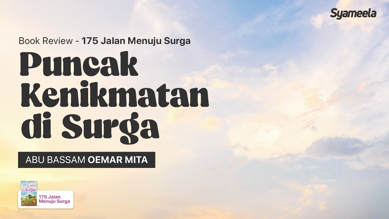175 JALAN MENUJU SURGA : Puncak Kenikmatan di Surga | Abu Bassam Oemar Mita