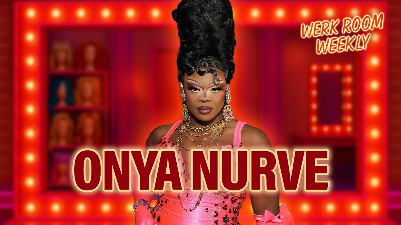 Onya Nurve talks career after winning 'Drag Race': "Your own journey is yours" | Werk R...