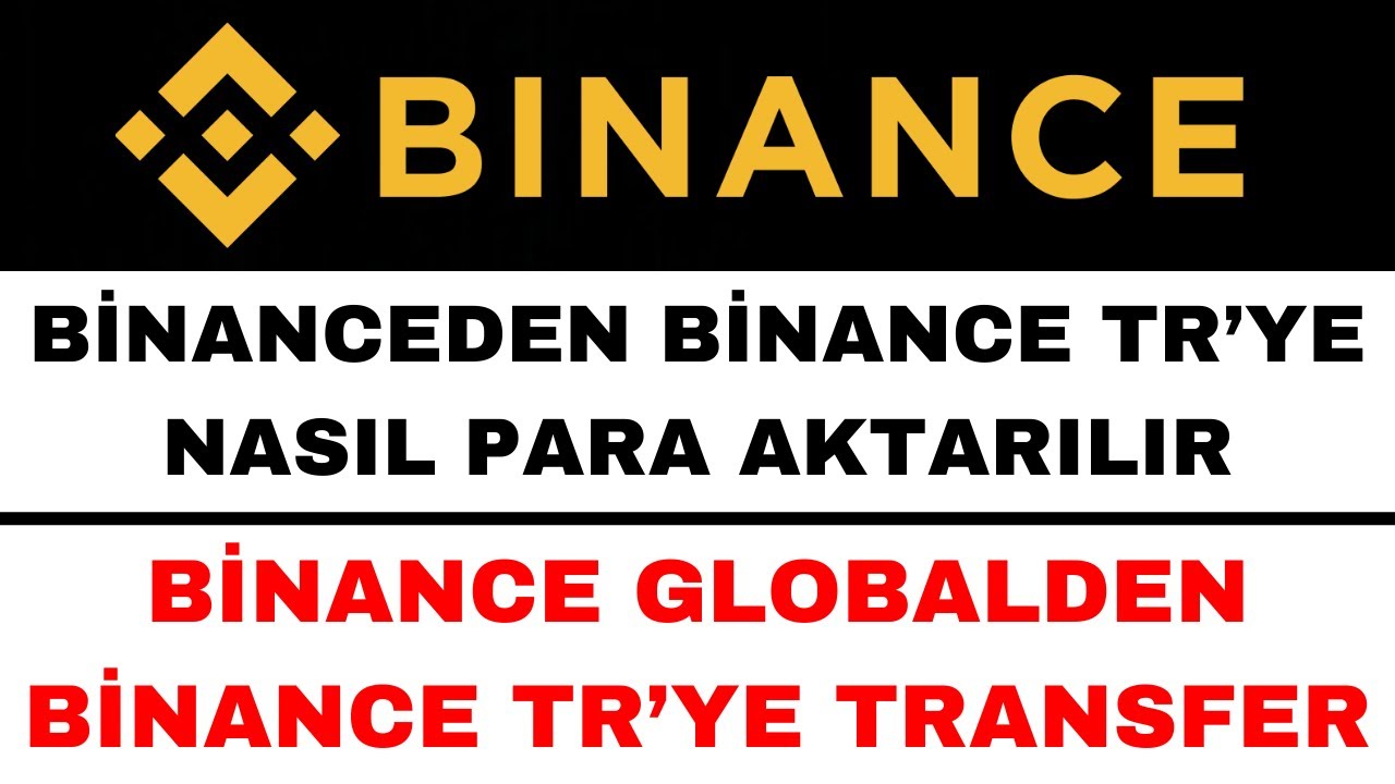Binanceden Binance TR'ye Para Aktarma - Binanceden Binance TR'ye Transfer