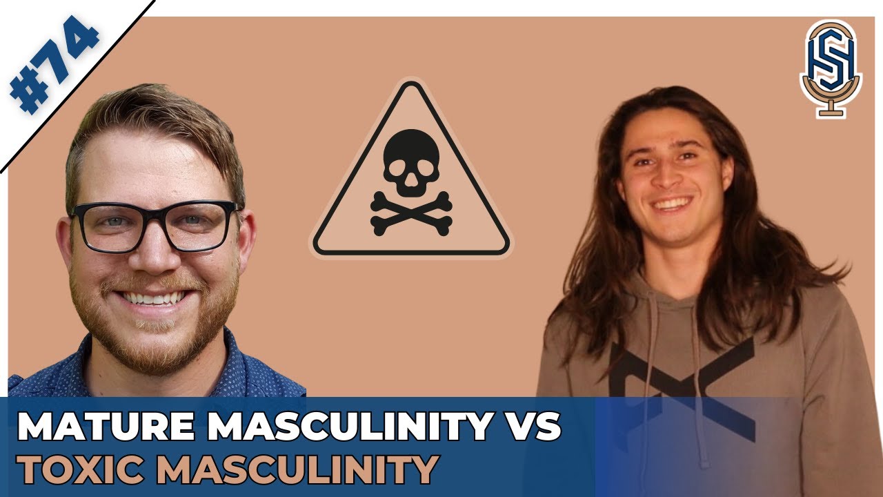 Mature Masculinity vs Toxic Masculinity - Andy Brown | Harley Seelbinder Podcast Ep. 74