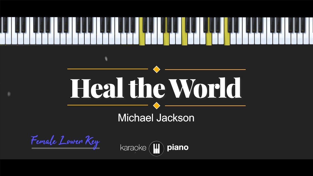Heal The World (FEMALE LOWER KEY) Michael Jackson (KARAOKE PIANO)