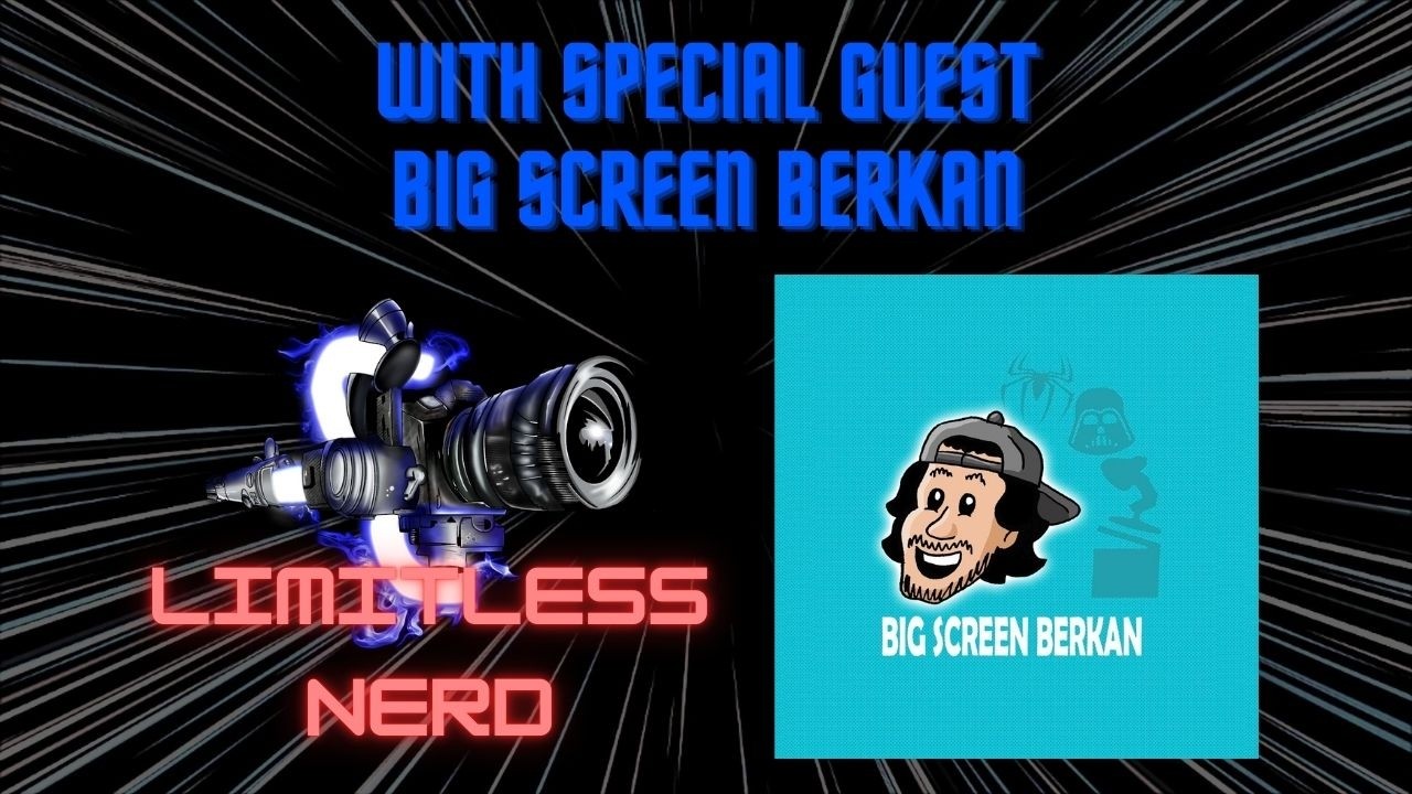 Big Screen Berkan Interview (Limitless Nerd Episode 12)