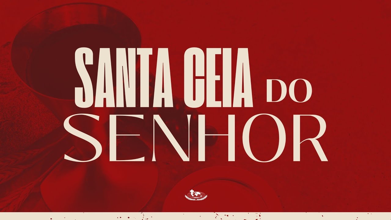 Santa Ceia do Senhor  - 18h (08/02/26)