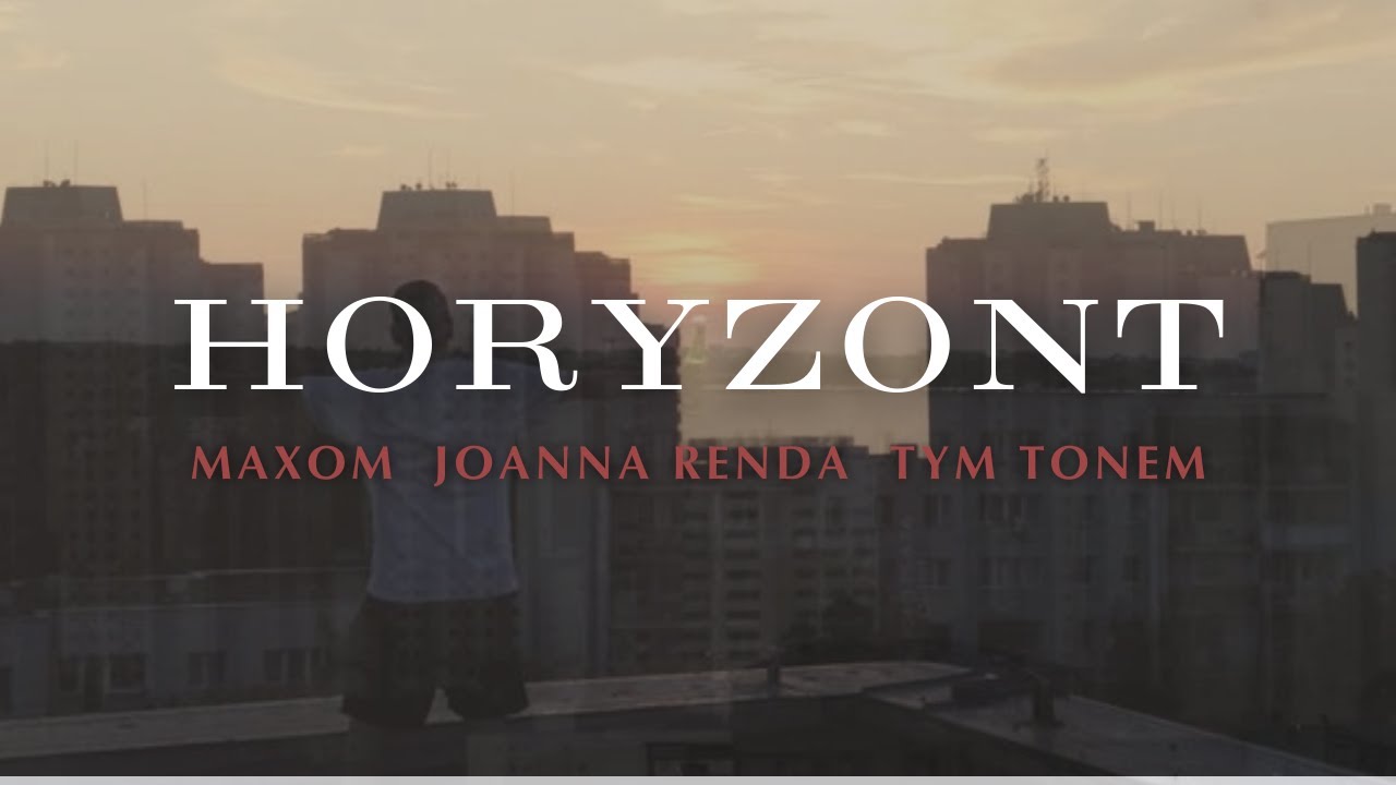 Maxom - Horyzont feat. Joanna Renda (Prod. Tym Tonem)