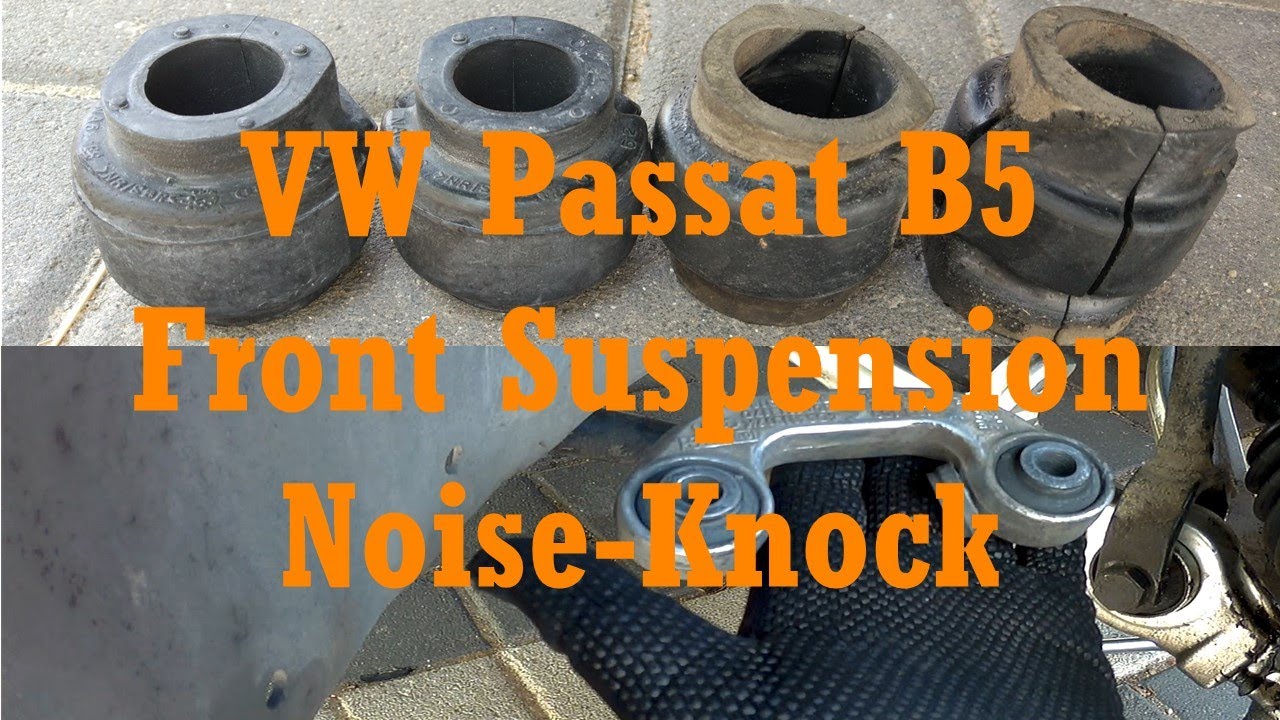 VW Passat B5 Front Suspension Noise Knock - B5.5 Anti Roll Bar Coupling Rod Bushes 3B5