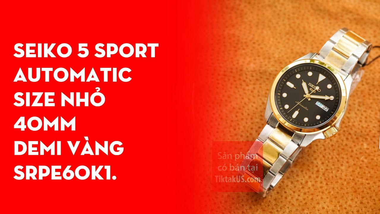 Seiko 5 sport demi v&agrave;ng SRPE60K1 size 40mm cho tay nhỏ chống nước 100m automatic 24 ch&acirc;n k&iacute;nh