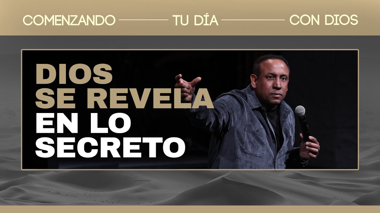 Dios se revela en lo secreto | Comenzando tu día | Pastor Juan Carlos Harrigan