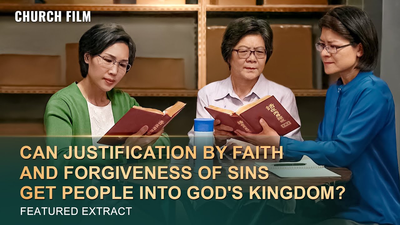 Can Justification by Faith and Forgiveness of Sins Get People Into God's Kingdom? (Highlights)