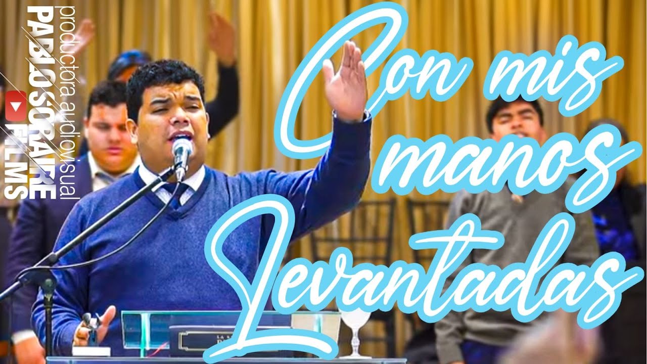 CON MIS MANOS LEVANTADAS / HAY MOMENTOS | Ev. Ángel Narváez
