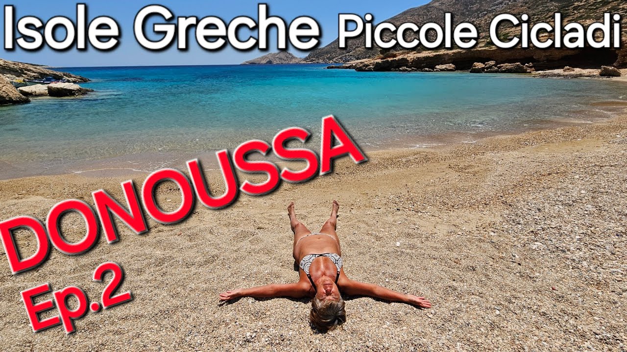 Piccole Cicladi DONOUSSA Ep.2 👉 Una spiaggia deserta TUTTA per NOI 😍 Isole Greche