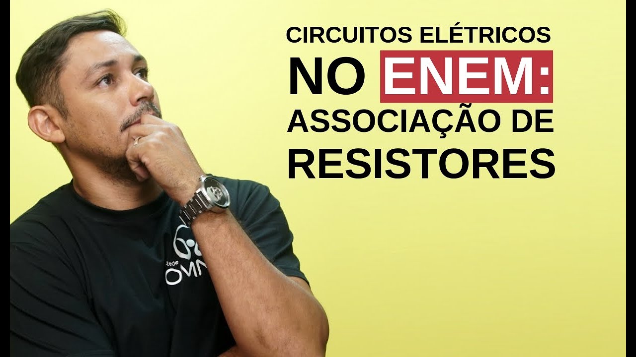 Circuitos Elétricos no Enem: Associação de Resistores -  Brasil Escola