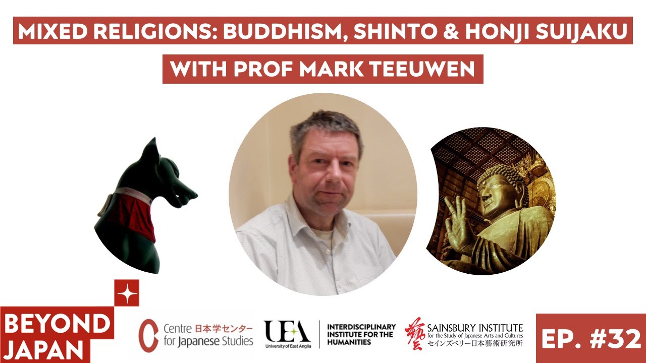 Beyond Japan Ep. #32: Mixed Religions - Buddhism, Shinto & Honji Suijaku with Professor Mark Teeuwen